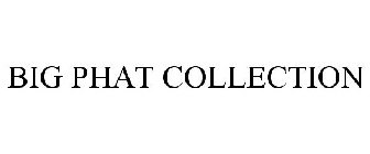 BIG PHAT COLLECTION