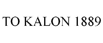 TO KALON 1889