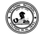 TILTON SCHOOL QUANTI EST SAPERE TILTON,N.H. 1845