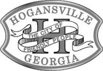 HOGANSVILLE THE CITY OF FRIENDLY PEOPLE GEORGIA