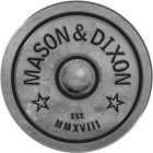 MASON & DIXON EST MMXVIII