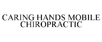 CARING HANDS MOBILE CHIROPRACTIC