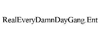 REALEVERYDAMNDAYGANG.ENT