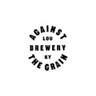 AGAINST THE GRAIN LOU BREWERY KY