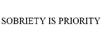 SOBRIETY IS PRIORITY