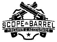 SCOPE & BARREL FIREARMS & ACCESSORIES