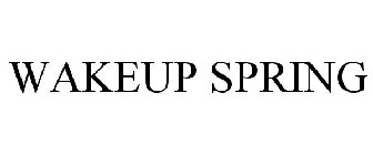 WAKEUP SPRING