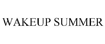 WAKEUP SUMMER