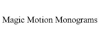 MAGIC MOTION MONOGRAMS