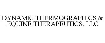 DYNAMIC THERMOGRAPHICS & EQUINE THERAPEUTICS, LLC