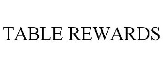 TABLE REWARDS