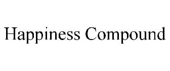 HAPPINESS COMPOUND