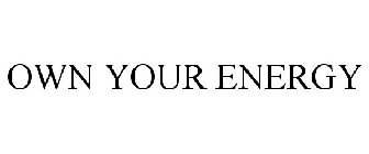 OWN YOUR ENERGY