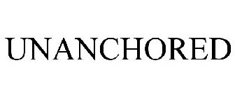 UNANCHORED