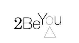 2 BE YOU