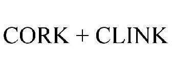 CORK + CLINK