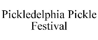 PICKLEDELPHIA PICKLE FESTIVAL