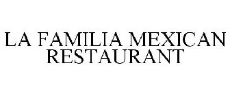 LA FAMILIA MEXICAN RESTAURANT