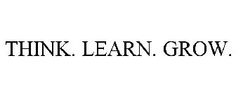 THINK. LEARN. GROW.