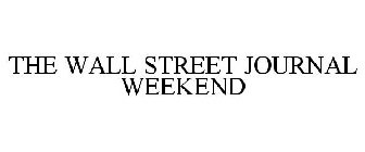 THE WALL STREET JOURNAL WEEKEND