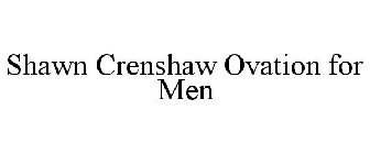 SHAWN CRENSHAW OVATION FOR MEN