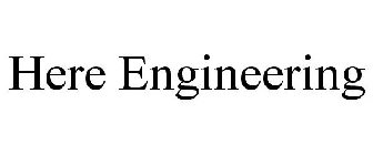 HERE ENGINEERING