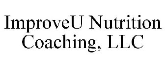 IMPROVEU NUTRITION COACHING, LLC