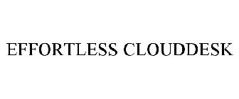 EFFORTLESS CLOUDDESK