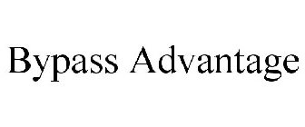 BYPASS ADVANTAGE