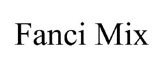 FANCI MIX