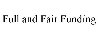 FULL AND FAIR FUNDING