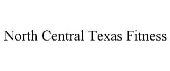 NORTH CENTRAL TEXAS FITNESS
