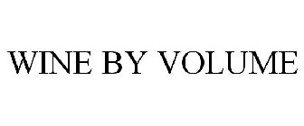 WINE BY VOLUME