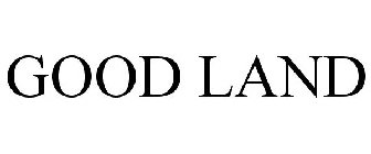 GOOD LAND