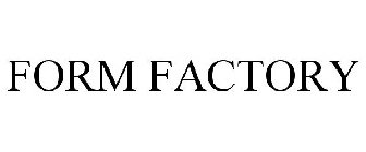FORM FACTORY