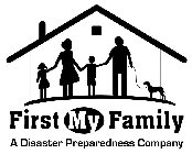 FIRST MY FAMILY A DISASTER PREPAREDNESS COMPANY