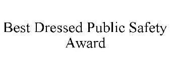 BEST DRESSED PUBLIC SAFETY AWARD