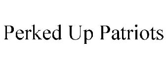 PERKED UP PATRIOTS