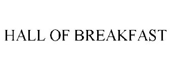 HALL OF BREAKFAST
