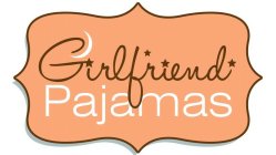 GIRLFRIEND PAJAMAS