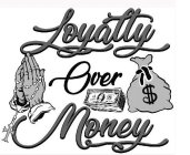 LOYALTY OVER MONEY