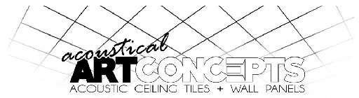 ACOUSTICAL ART CONCEPTS ACOUSTIC CEILING TILES + WALL PANELS