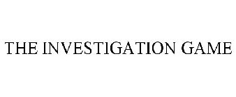 THE INVESTIGATION GAME