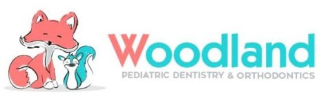 WOODLAND PEDIATRIC DENTISTRY & ORTHODONTICS