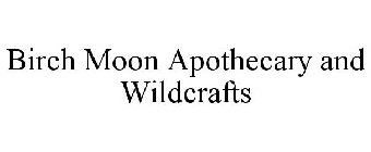 BIRCH MOON APOTHECARY AND WILDCRAFTS