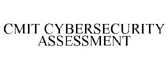 CMIT CYBERSECURITY ASSESSMENT