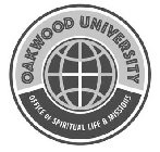 OAKWOOD UNIVERSITY OFFICE OF SPIRITUAL LIFE & MISSIONS