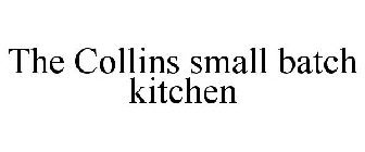 THE COLLINS SMALL BATCH KITCHEN