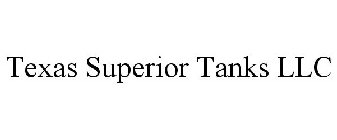 TEXAS SUPERIOR TANKS LLC