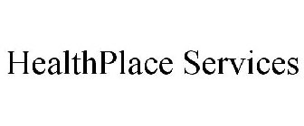 HEALTHPLACE SERVICES